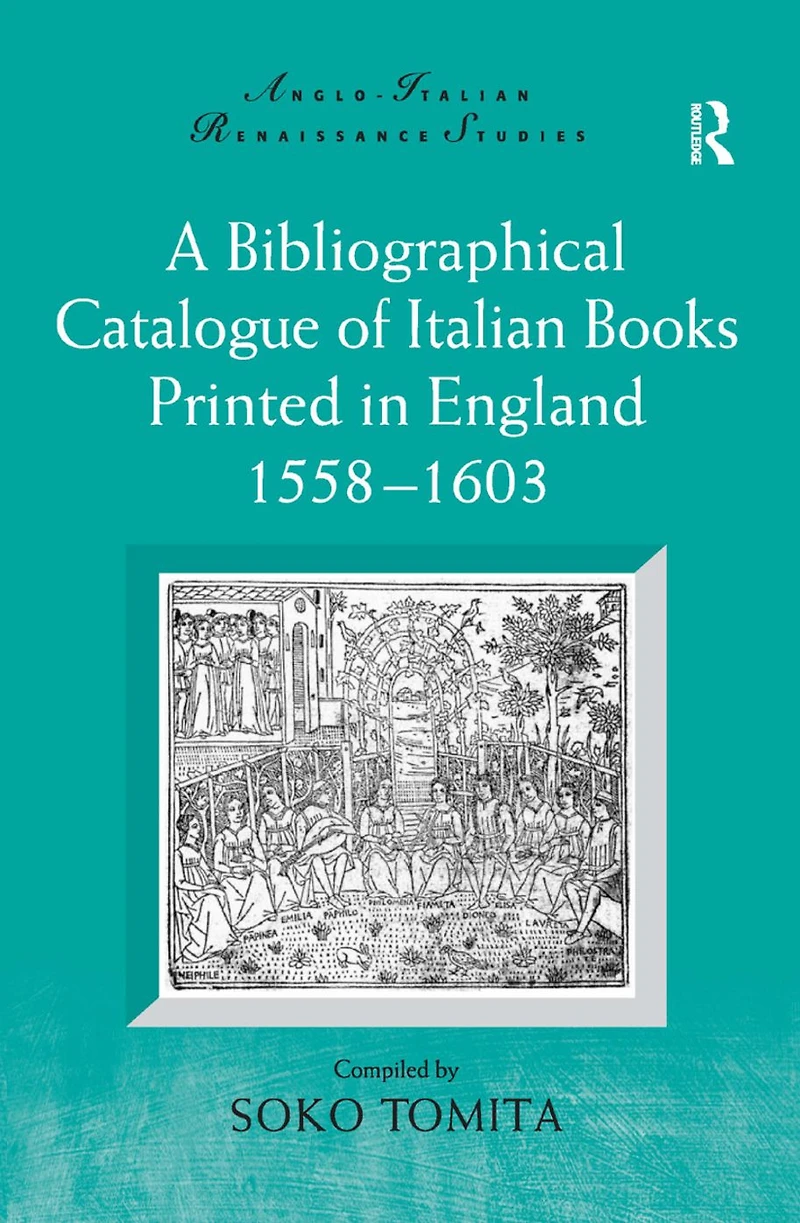 A Bibliographical Catalogue of Italian Books Printed England 1558-1603