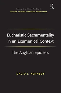 Eucharistic Sacramentality an Ecumenical Context: The Anglican Epiclesis
