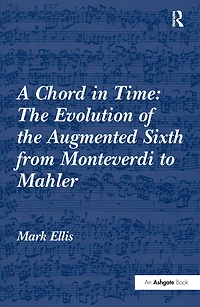 A Chord Time: the Evolution of Augmented Sixth from Monteverdi to Mahler