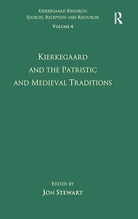 Volume 4: Kierkegaard and the Patristic Medieval Traditions