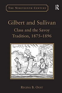 Gilbert and Sullivan: Class the Savoy Tradition, 1875-1896