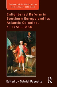 Enlightened Reform Southern Europe and its Atlantic Colonies, c. 1750-1830