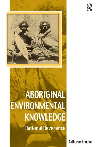 Aboriginal Environmental Knowledge: Rational Reverence
