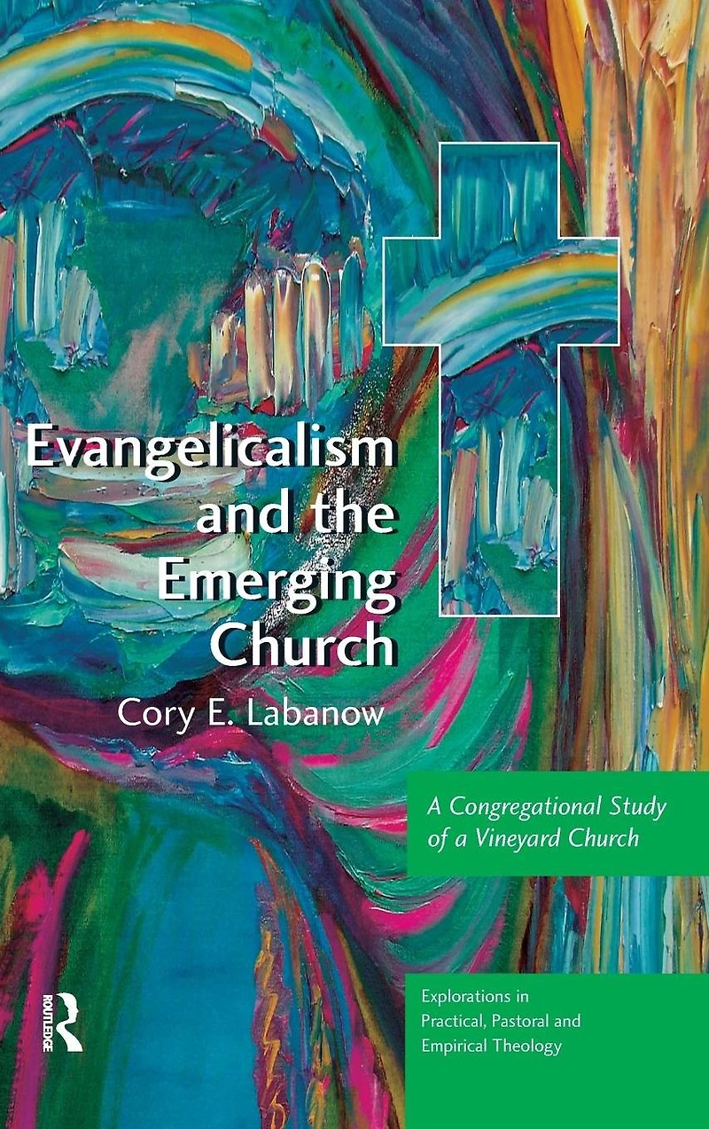 Evangelicalism and the Emerging Church: a Congregational Study of Vineyard Church
