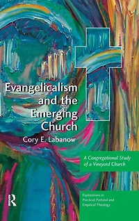 Evangelicalism and the Emerging Church: a Congregational Study of Vineyard Church