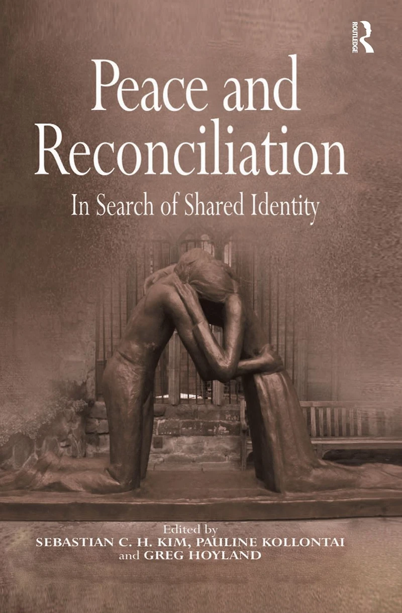 Peace and Reconciliation: Search of Shared Identity