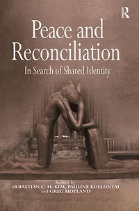 Peace and Reconciliation: Search of Shared Identity