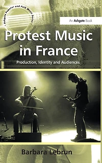 Protest Music France: Production, Identity and Audiences