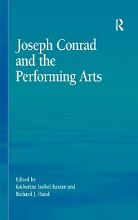 Joseph Conrad and the Performing Arts