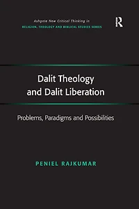 Dalit Theology and Liberation: Problems, Paradigms Possibilities