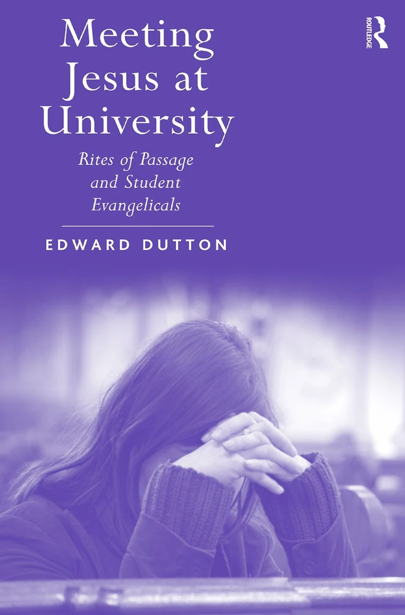 Meeting Jesus at University: Rites of Passage and Student Evangelicals