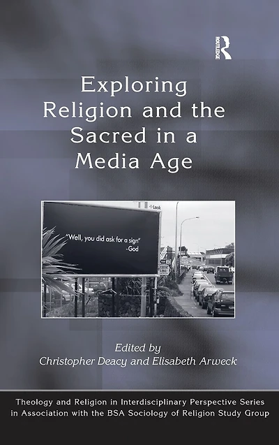 Exploring Religion and the Sacred a Media Age