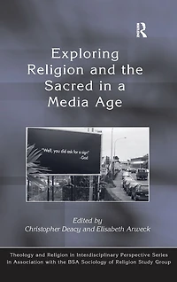 Exploring Religion and the Sacred a Media Age