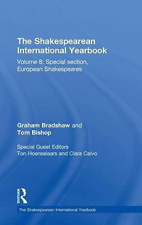 The Shakespearean International Yearbook: Volume 8: Special section, European Shakespeares