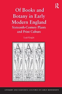 Of Books and Botany Early Modern England: Sixteenth-Century Plants Print Culture