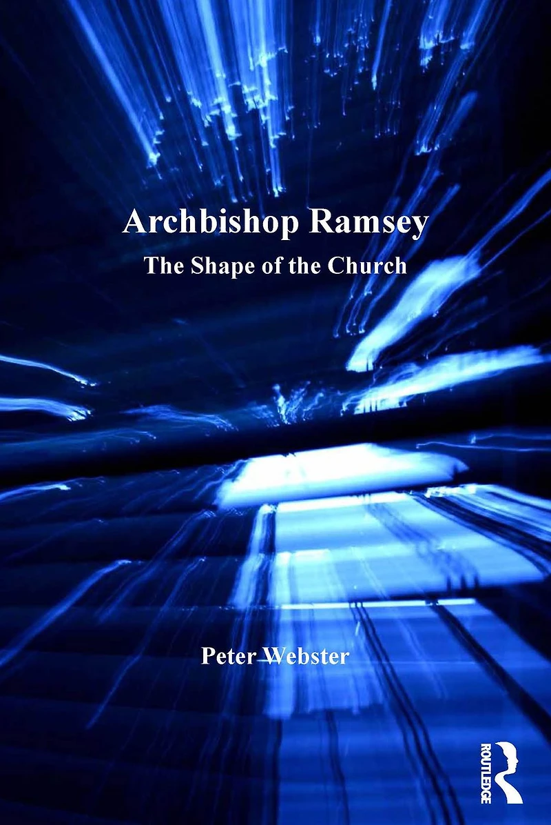 Archbishop Ramsey: the Shape of Church