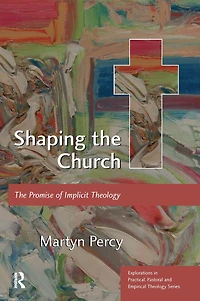 Shaping The Church: Promise of Implicit Theology