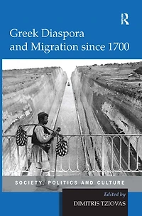 Greek Diaspora and Migration since 1700: Society, Politics Culture