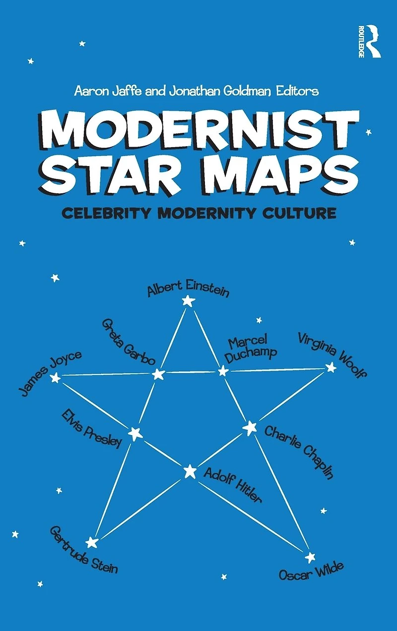 Modernist Star Maps: Celebrity, Modernity, Culture