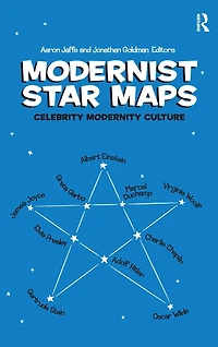 Modernist Star Maps: Celebrity, Modernity, Culture