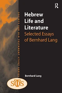 Hebrew Life and Literature: Selected Essays of Bernhard Lang