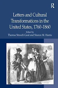 Letters and Cultural Transformations the United States, 1760-1860