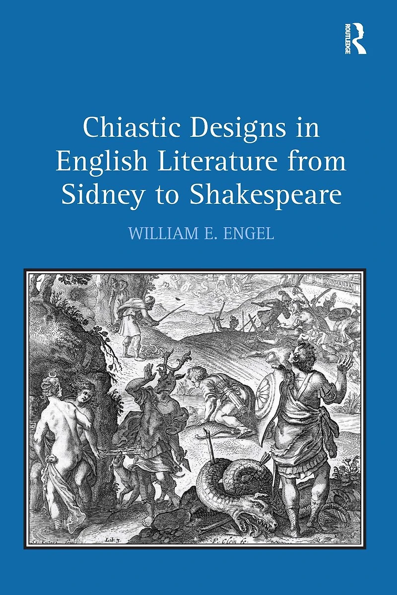 Chiastic Designs English Literature from Sidney to Shakespeare