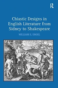 Chiastic Designs English Literature from Sidney to Shakespeare