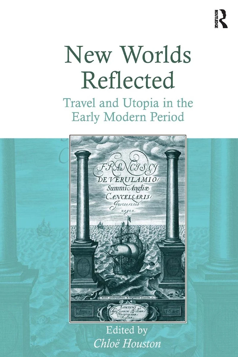 New Worlds Reflected: Travel and Utopia the Early Modern Period