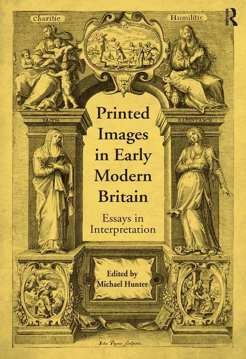 Printed Images Early Modern Britain: Essays Interpretation