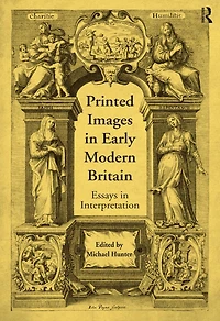 Printed Images Early Modern Britain: Essays Interpretation
