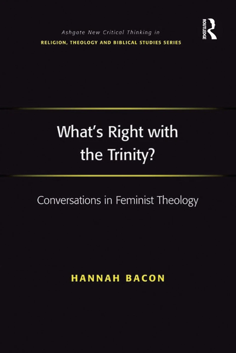 What's Right with the Trinity?: Conversations Feminist Theology