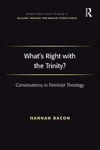 What's Right with the Trinity?: Conversations Feminist Theology