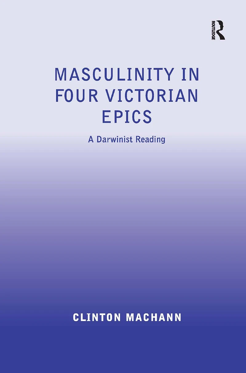 Masculinity Four Victorian Epics: A Darwinist Reading