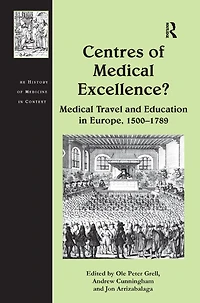 Centres of Medical Excellence?: Travel and Education Europe, 1500-1789