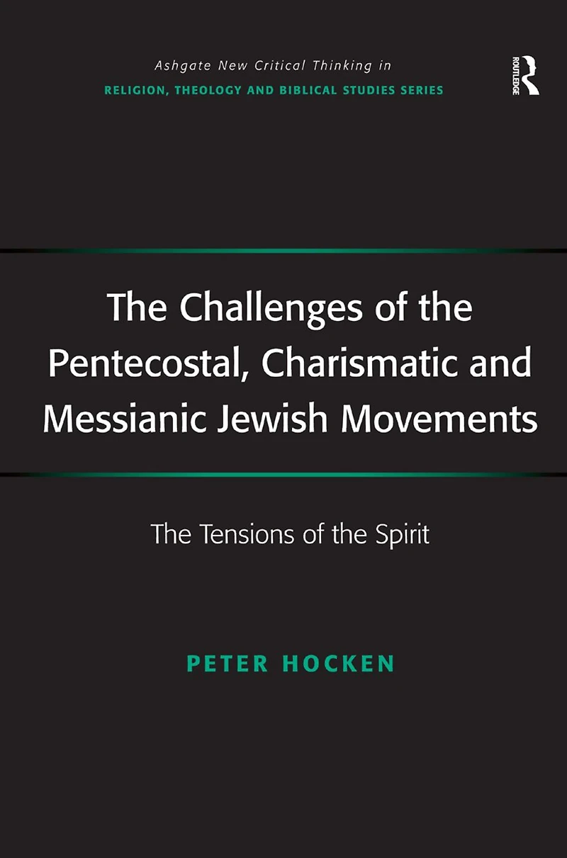 the Challenges of Pentecostal, Charismatic and Messianic Jewish Movements: Tensions Spirit