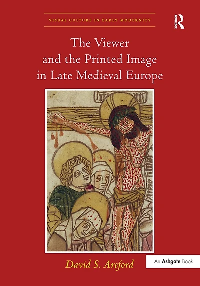 the Viewer and Printed Image Late Medieval Europe