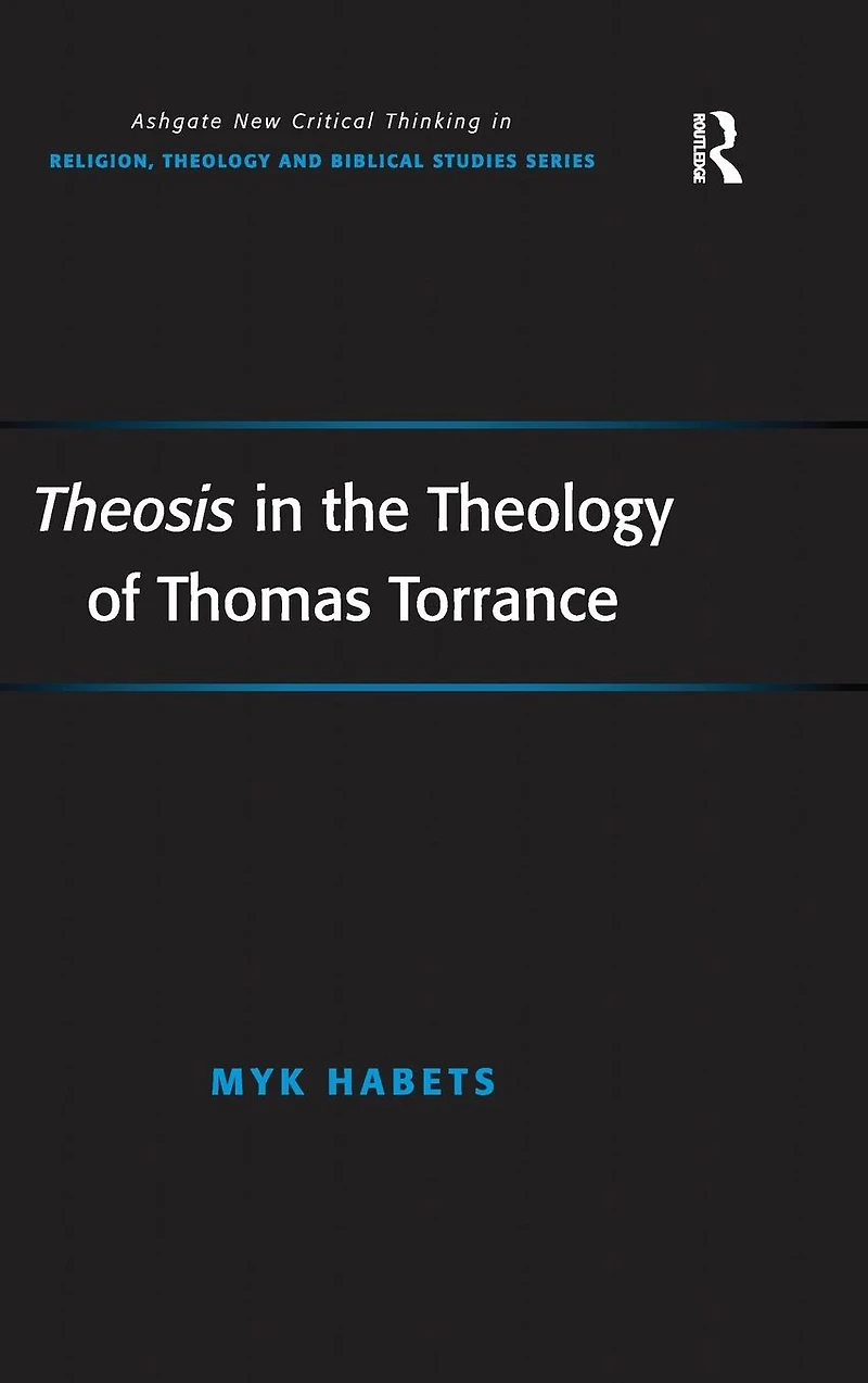 Theosis the Theology of Thomas Torrance