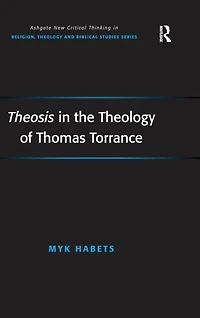 Theosis the Theology of Thomas Torrance