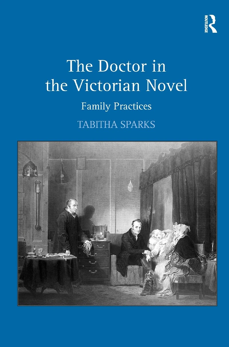 the Doctor Victorian Novel: Family Practices