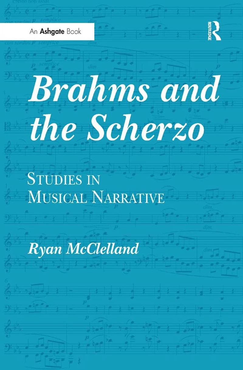 Brahms and the Scherzo: Studies Musical Narrative