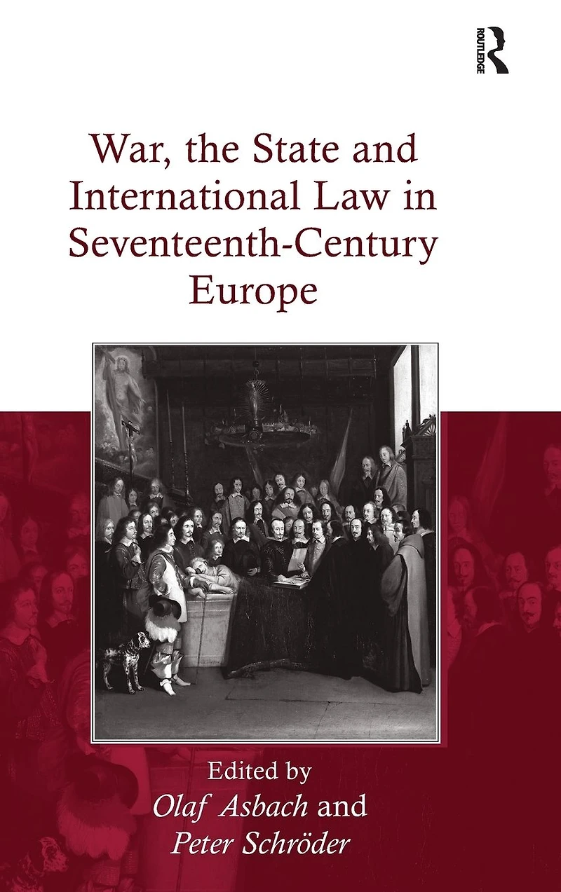 War, the State and International Law Seventeenth-Century Europe