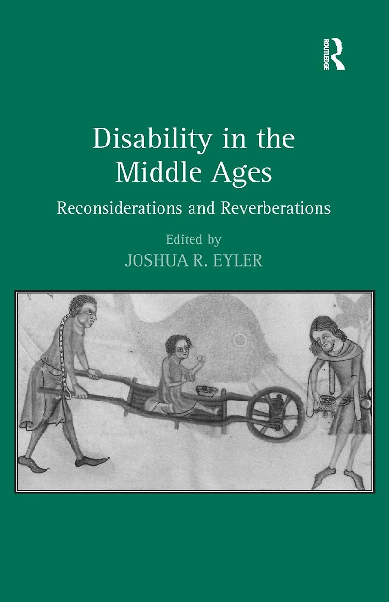 Disability the Middle Ages: Reconsiderations and Reverberations