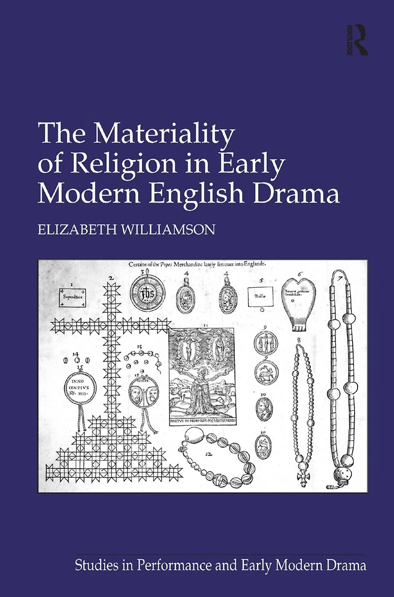 The Materiality of Religion Early Modern English Drama
