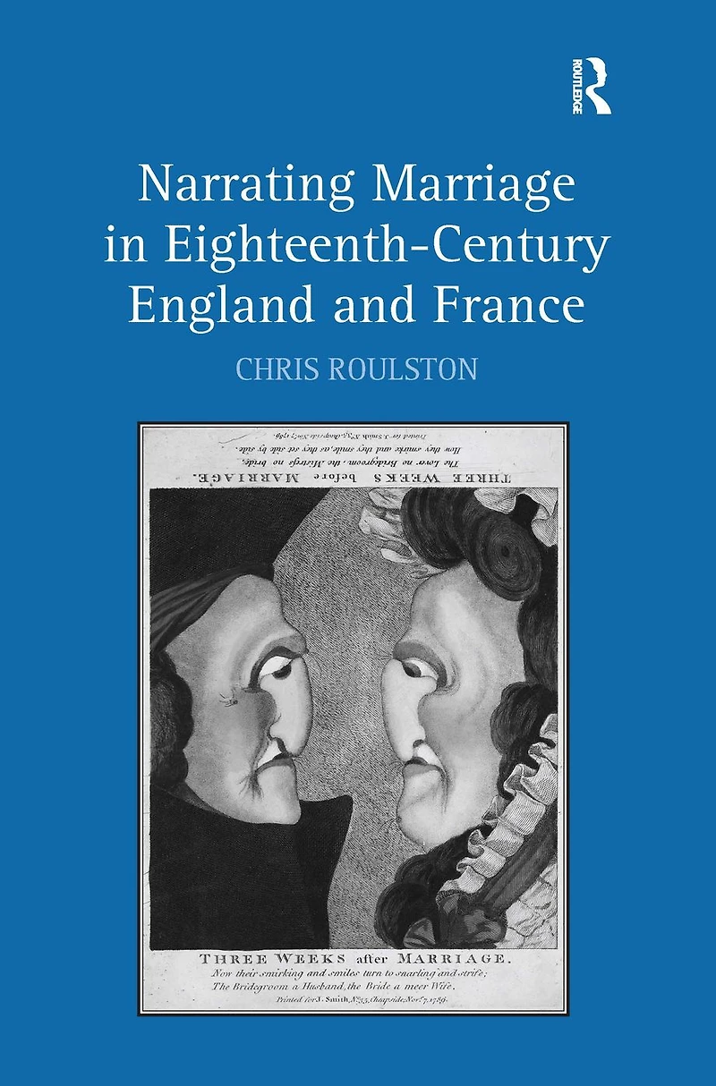 Narrating Marriage Eighteenth-Century England and France