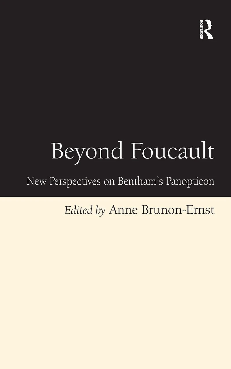 Beyond Foucault: New Perspectives on Bentham's Panopticon