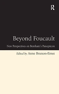 Beyond Foucault: New Perspectives on Bentham's Panopticon