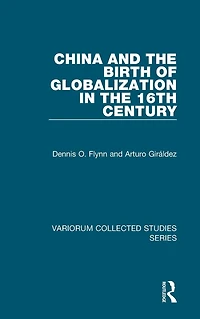 China and the Birth of Globalization 16th Century