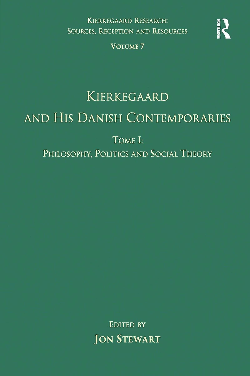 Volume 7, Tome I: Kierkegaard and his Danish Contemporaries - Philosophy, Politics Social Theory