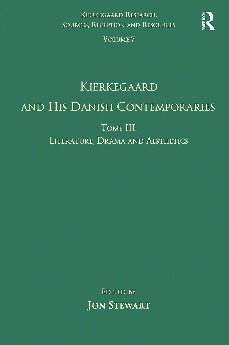 Volume 7, Tome III: Kierkegaard and His Danish Contemporaries - Literature, Drama Aesthetics
